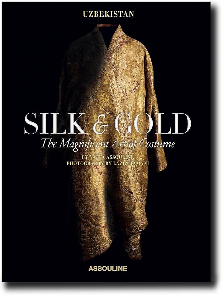Uzbekistan Silk & Gold: The Magnificent Art of Costume